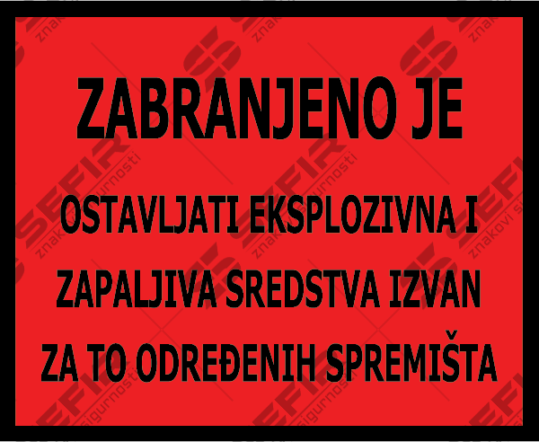 INFO-38_ZABRANJENO_OSTAVLJATI_EKSPLOZIVNA_I_ZAPALJIVA_SREDSTVA_IZVAN_ODREDENIH_SPREMISTA
